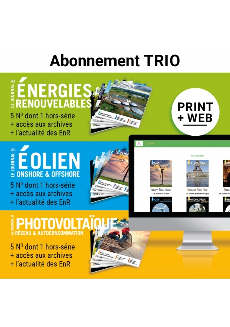 Abonnement aux trois magazines : EnR, Photovoltaïque et Eolien