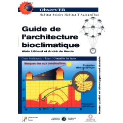 Guide de l'architecture bioclimatique - Tome 1